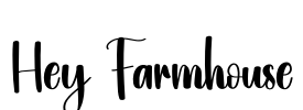 Hey Farmhouse