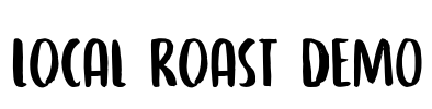 Local Roast DEMO