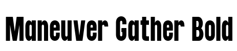 Maneuver Gather Bold