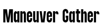 Maneuver Gather