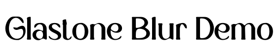 Glastone Blur Demo