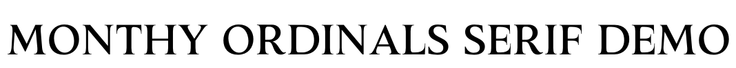 Monthy Ordinals Serif DEMO