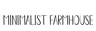 Minimalist Farmhouse